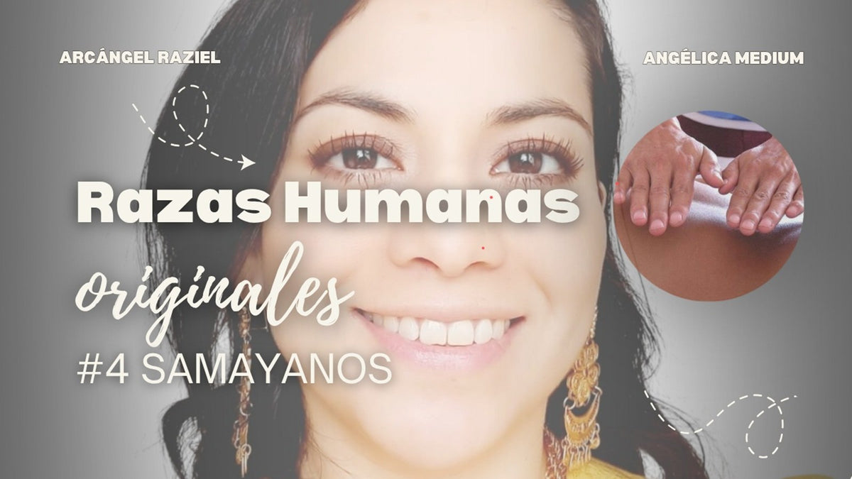 Miniatura del video Razas humanas originales #4 Samayanos, con Angélica Medium